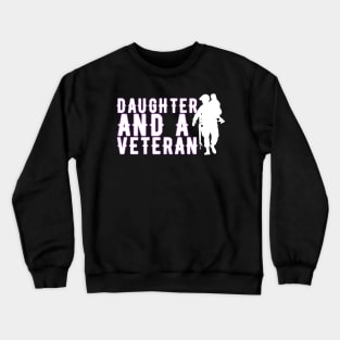 DAUGHTER AND A VETERAN Crewneck Sweatshirt